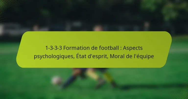 featured-image-1-3-3-3-formation-de-football-aspects-psychologiques-etat-desprit-moral-de-lequipe