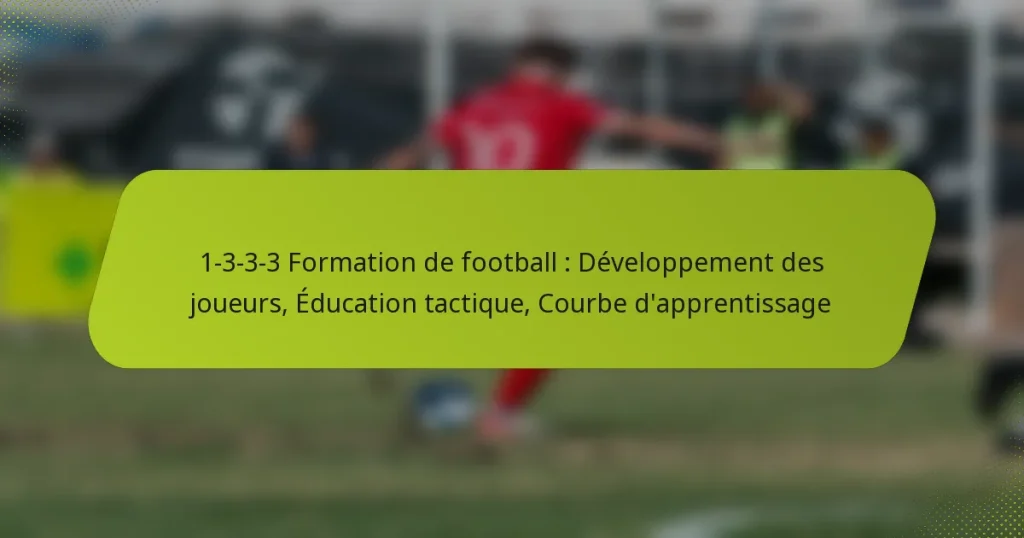 featured-image-1-3-3-3-formation-de-football-developpement-des-joueurs-education-tactique-courbe-dapprentissage