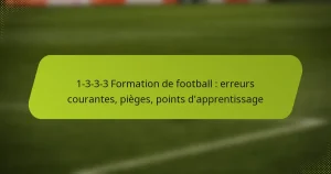 featured-image-1-3-3-3-formation-de-football-erreurs-courantes-pieges-points-dapprentissage