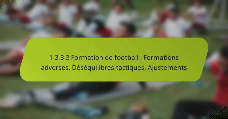 featured-image-1-3-3-3-formation-de-football-formations-adverses-desequilibres-tactiques-ajustements