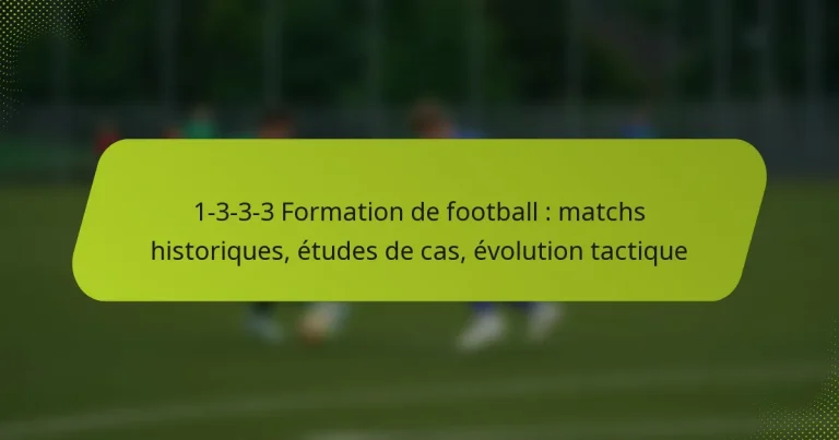 featured-image-1-3-3-3-formation-de-football-matchs-historiques-etudes-de-cas-evolution-tactique