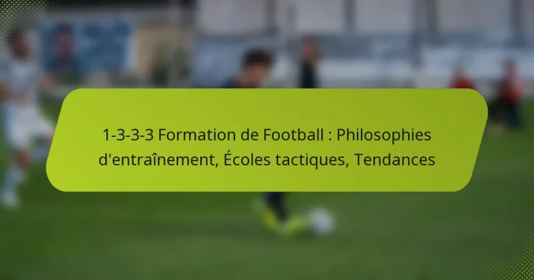 featured-image-1-3-3-3-formation-de-football-philosophies-dentrainement-ecoles-tactiques-tendances