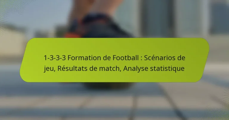 featured-image-1-3-3-3-formation-de-football-scenarios-de-jeu-resultats-de-match-analyse-statistique