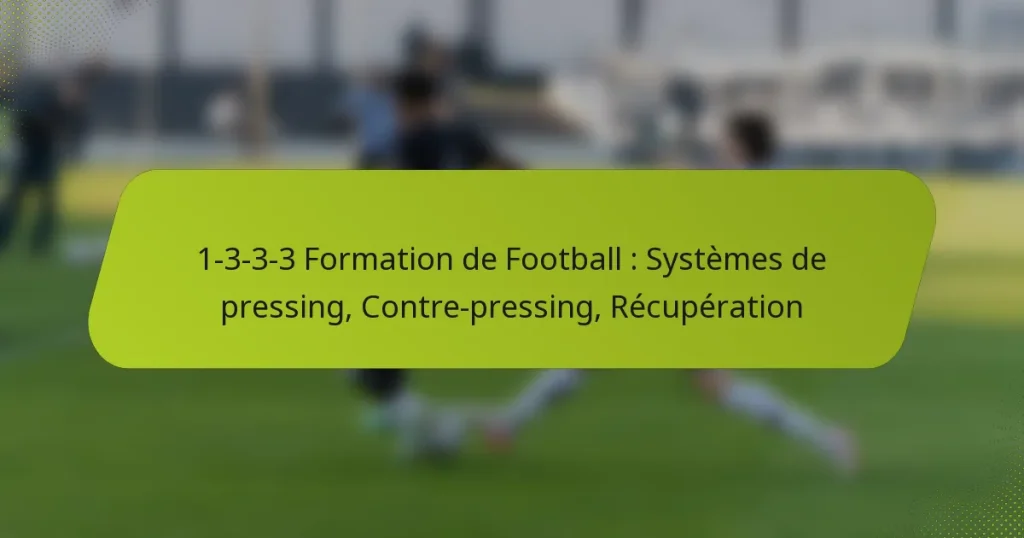 featured-image-1-3-3-3-formation-de-football-systemes-de-pressing-contre-pressing-recuperation