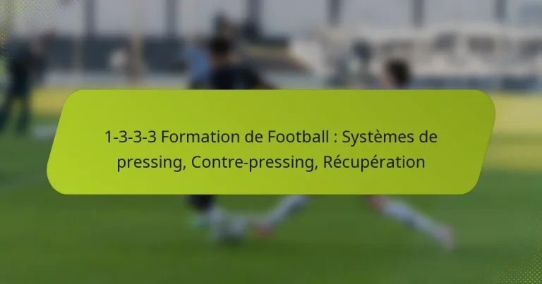 featured-image-1-3-3-3-formation-de-football-systemes-de-pressing-contre-pressing-recuperation