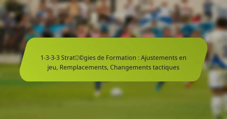 featured-image-1-3-3-3-stratcgies-de-formation-ajustements-en-jeu-remplacements-changements-tactiques