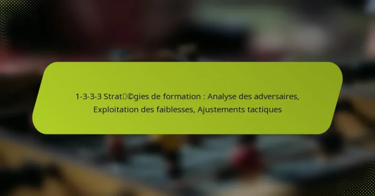 featured-image-1-3-3-3-stratcgies-de-formation-analyse-des-adversaires-eploitation-des-faiblesses-ajustements-tactiques