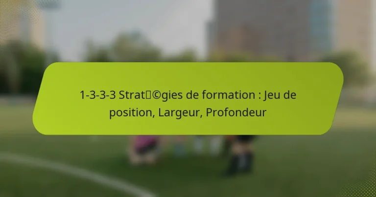 featured-image-1-3-3-3-stratcgies-de-formation-jeu-de-position-largeur-profondeur