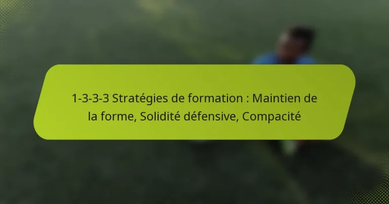 featured-image-1-3-3-3-strategies-de-formation-maintien-de-la-forme-solidite-defensive-compacite