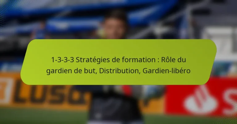 featured-image-1-3-3-3-strategies-de-formation-role-du-gardien-de-but-distribution-gardien-libero