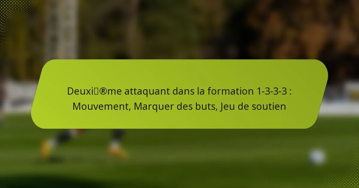 featured-image-deuirme-attaquant-dans-la-formation-1-3-3-3-mouvement-marquer-des-buts-jeu-de-soutien
