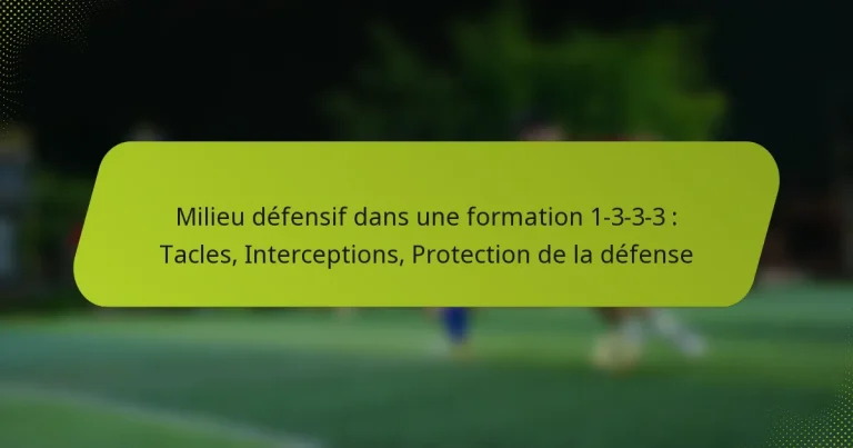 featured-image-milieu-defensif-dans-une-formation-1-3-3-3-tacles-interceptions-protection-de-la-defense